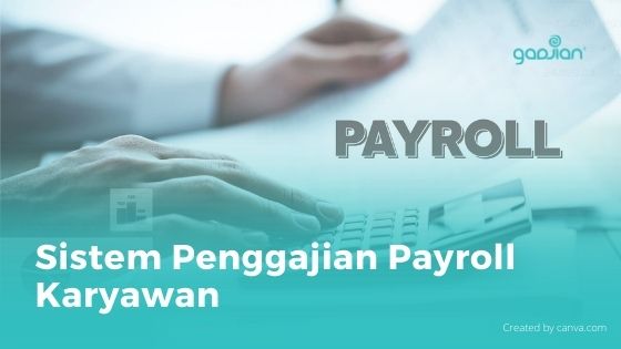 Sistem Penggajian Payroll Karyawan Dengan Software Online Blog Gadjian